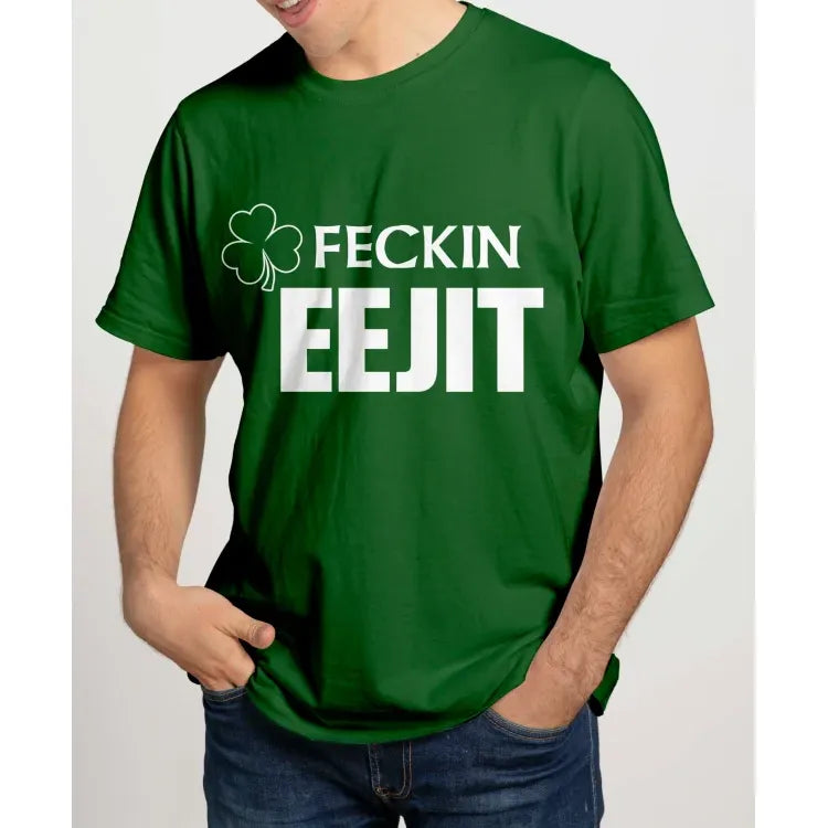 Feckin Eejit T-Shirt
