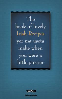 The book of luvely Irish Recipes yer ma useta make when you were a little gurrier