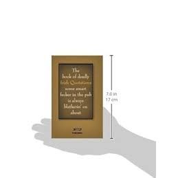 The book of deadly Irish Quotations some smart fecker in the pub is always blatherin' on about