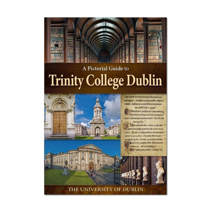 A Pictorial Guide to Trinity College Dublin