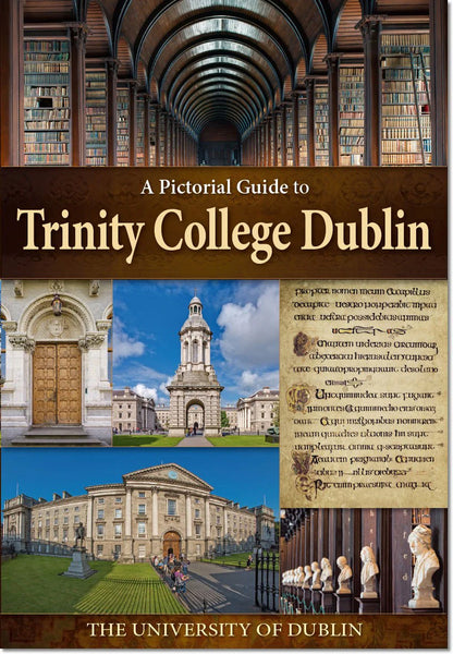 A Pictorial Guide to Trinity College Dublin