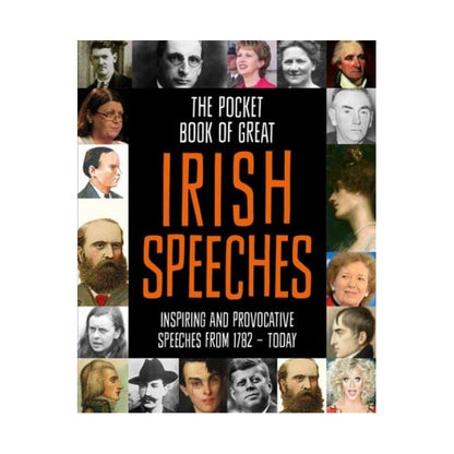 The Pocket Book of Great Irish Speeches: Inspiring and Provocative Speeches from 1782 - Today