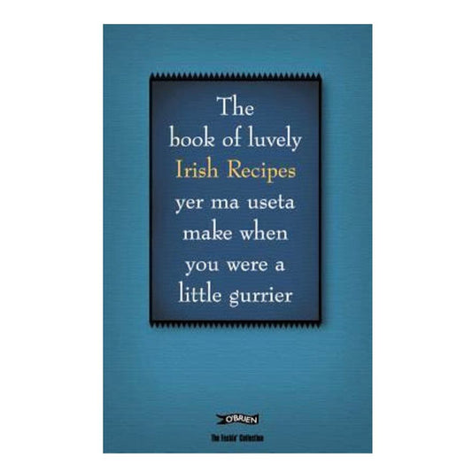 The book of luvely Irish Recipes yer ma useta make when you were a little gurrier